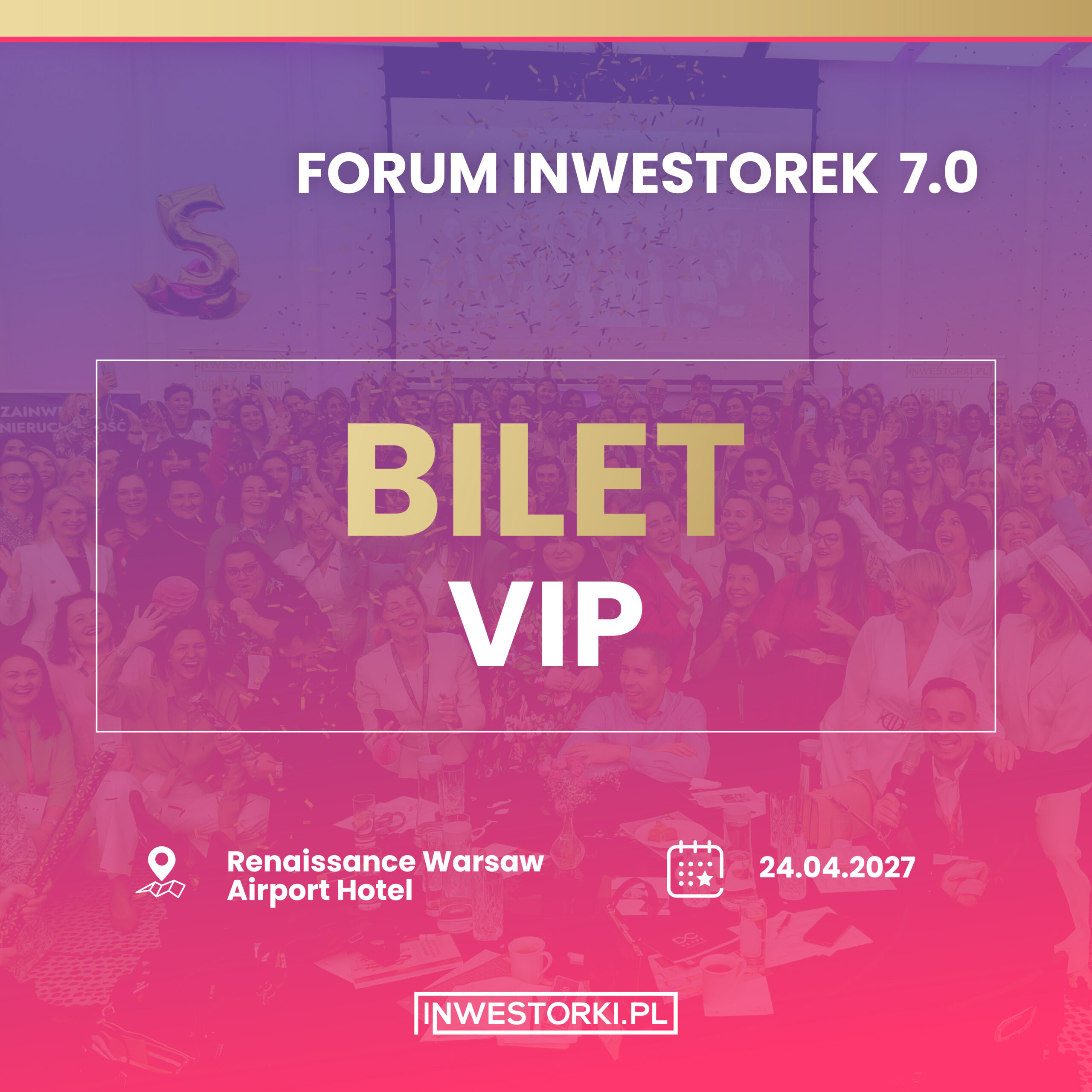 FORUM INWESTOREK 24.04.2027 BILET VIP